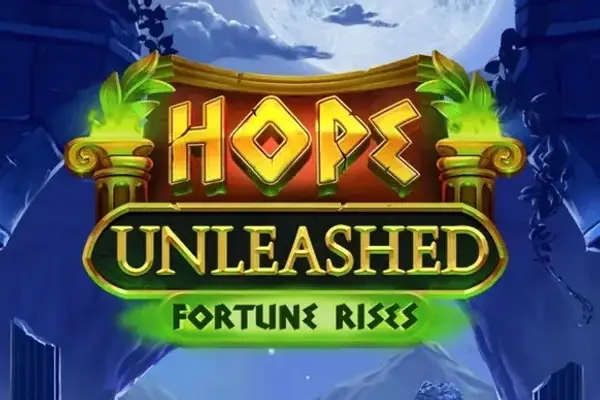 Hope Unleashed Fortune Rises